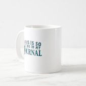 Das kommt so in meinen Journal-Becher Kaffeetasse (Vorderseite Links)