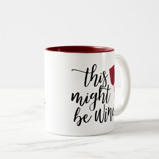 Das könnte der Wein sein, der Tasse-Roter Wein Zweifarbige Tasse (VorderseiteRechts)