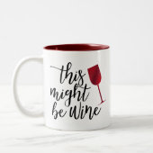 Das könnte der Wein sein, der Tasse-Roter Wein Zweifarbige Tasse (Links)