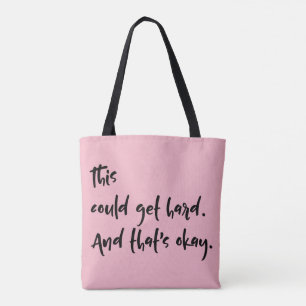 "Das könnte hart werden. Und das ist okay." Typogr Tasche