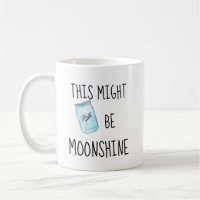 Das könnte Moonshine Funny Redneck Coffee Tasse se