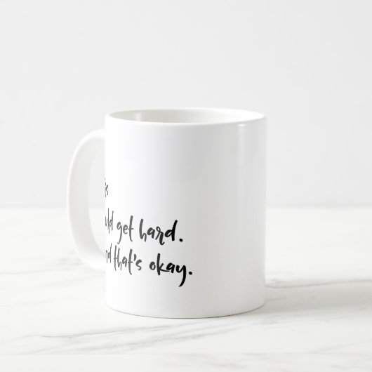 "Das könnte schwierig werden. Und das ist okay." T Kaffeetasse (Vorderseite Links)