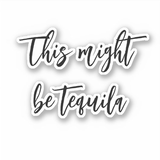 Das könnte Tequila Water Bottle Fun sein Aufkleber (Vorderseite)