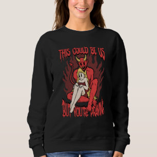 Das könnte uns sein 666 Satanisch Böser Dämon Teuf Sweatshirt