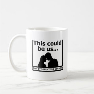 Das könnte uns sein Lustiger Jagdbecher Kaffeetasse