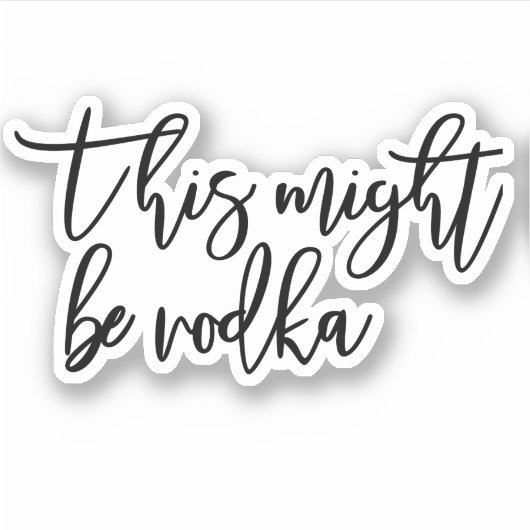 Das könnte Vodka Water Flasche Fun sein Aufkleber (Vorderseite)