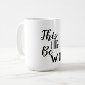 Das könnte Wein sein Kaffeetasse (Vorderseite Links)