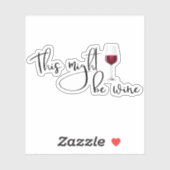 Das könnte Weinflasche Funny sein Aufkleber (Blatt)
