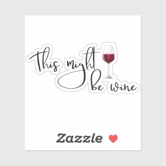Das könnte Weinflasche Funny sein Aufkleber (Blatt)