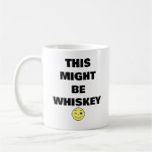 Das könnte Whiskey sein - Funny Kaffeetasse (Links)