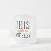 Das könnte Whiskey sein Mattglastasse (Vorderseite Links)