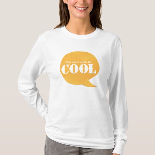 Das konnte wirklich cool sein T-Shirt (Vorderseite)