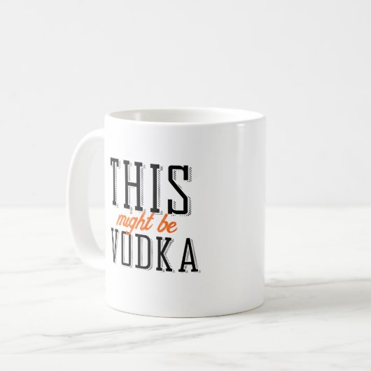Das könnte Wodka sein Kaffeetasse (Vorderseite Links)