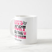 Das Kurze Leben kauft das gute Garn nach Maß. Kaffeetasse (Vorderseite Links)