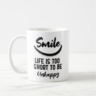 Das Lächelleben ist zu kurz, um unglücklich motivi Kaffeetasse