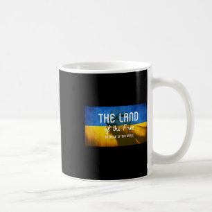 Das Land der Freien wegen der Tapferen Ukraine Kaffeetasse