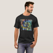 Das Land der Freiheit, es sei denn, Sie sind eine T-Shirt (Vorne ganz)