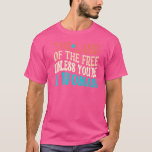 Das Land der Freiheit, es sei denn, Sie sind eine T-Shirt