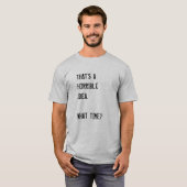 DAS LÄSST SICH WIE EINE SCHÖNE IDEE ANSCHEINEN. WA T-Shirt (Vorne ganz)