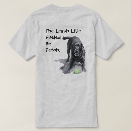 Das Leash-Leben: Angetrieben von Fetch. T-Shirt (Design Rückseite)