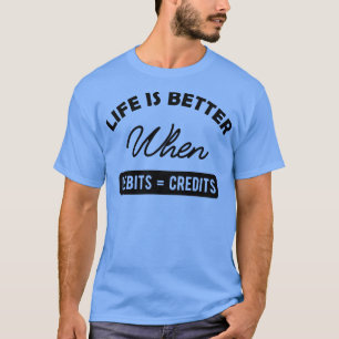Das Leben als Buchhalter ist besser, wenn Soll und T-Shirt