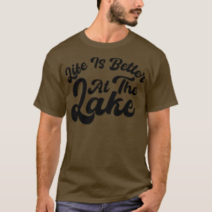 Das Leben am See 1 ist besser T-Shirt