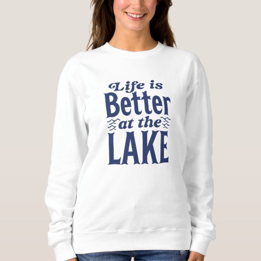 Das Leben am See ist besser Sweatshirt (Vorderseite)