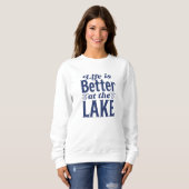 Das Leben am See ist besser Sweatshirt (Vorne ganz)