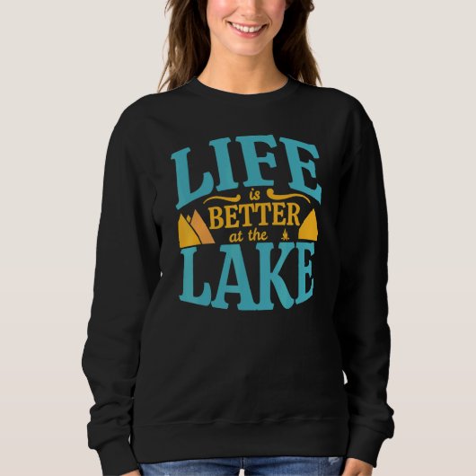 Das Leben am See ist besser Sweatshirt (Vorderseite)