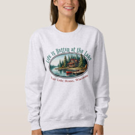 Das Leben am See ist besser Sweatshirt