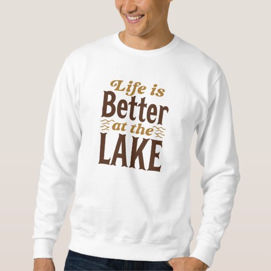 Das Leben am See ist besser Sweatshirt (Vorderseite)