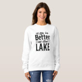 Das Leben am See ist besser Sweatshirt (Vorne ganz)