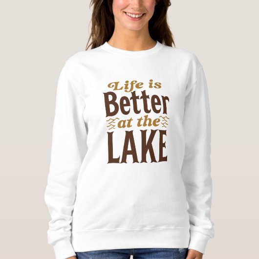 Das Leben am See ist besser Sweatshirt (Vorderseite)