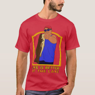 Das Leben am See ist besser T-Shirt