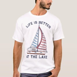Das Leben am See Sailboat ist besser T-Shirt