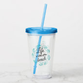 Das Leben am Strand ist besser Acryltrinkbecher (Rückseite)