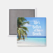 Das Leben am Strand ist besser Magnet (Vorderseite/Rückseite)