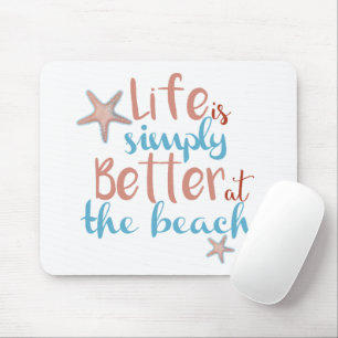 Das Leben am Strand ist besser Mousepad