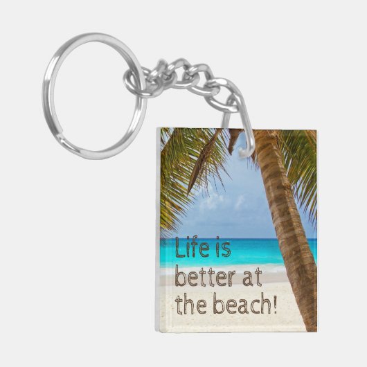 Das Leben am Strand ist besser. Schlüsselanhänger (Vorderseite links)