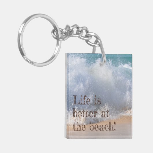 Das Leben am Strand ist besser. Schlüsselanhänger (Vorderseite links)