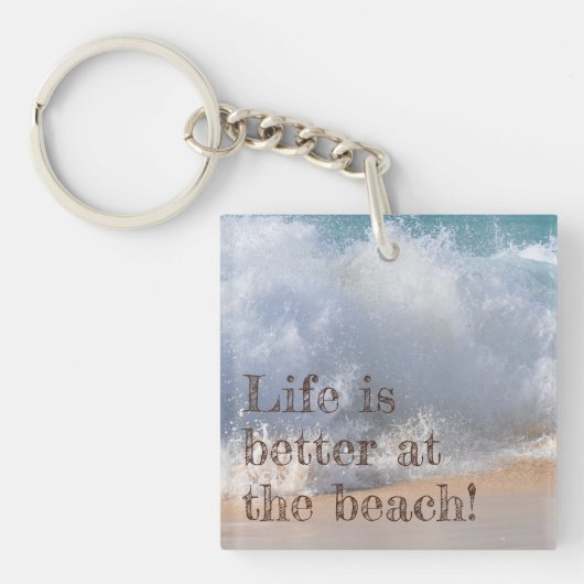 Das Leben am Strand ist besser. Schlüsselanhänger (Vorderseite)