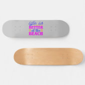 Das Leben am Strand ist besser Skateboard (Horizontal)