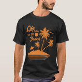 Das Leben am Strand ist besser T-Shirt (Vorderseite)