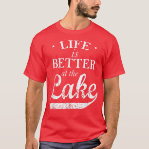 Das Leben am T-See ist besser  T-Shirt