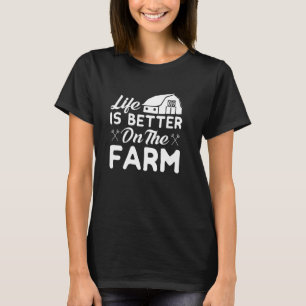 Das Leben auf dem Bauernhof ist besser T-Shirt
