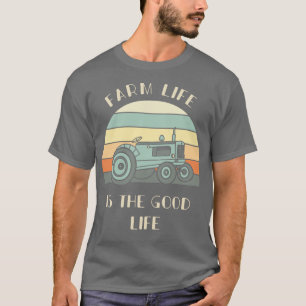 Das Leben auf dem Bauernhof ist das gute Geschenk T-Shirt