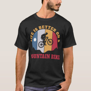 Das Leben auf dem Mountainbike Bike Biker MTB T-Shirt