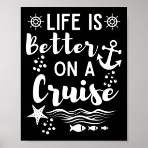 Das Leben auf einem Kreuzfahrtschiff ist besser fü Poster
