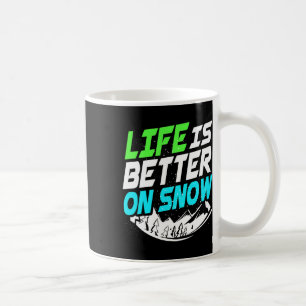 Das Leben auf Snowboard ist besser Kaffeetasse
