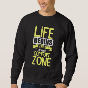 Das Leben beginnt am Ende Ihrer Komfort Zone Motiv Sweatshirt